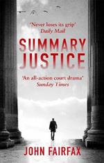 Summary Justice: 'An all-action court drama' Sunday Times