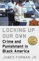 Locking Up Our Own: Winner of the Pulitzer Prize