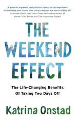 The Weekend Effect: The Life-Changing Benefits of Taking Two Days Off