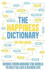 The Happiness Dictionary: Words from Around the World to Help Us Lead a Richer Life