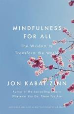 Mindfulness for All: The Wisdom to Transform the World