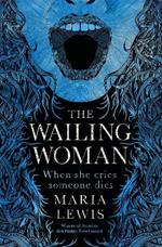 The Wailing Woman: When she cries, someone dies