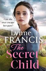 The Secret Child: an emotional and gripping historical saga