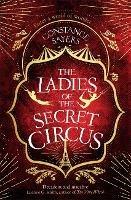 The Ladies of the Secret Circus: enter a world of wonder with this spellbinding novel