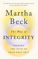 The Way of Integrity: Finding the path to your true self