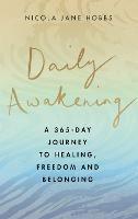 Daily Awakening: A 365-day journey to healing, freedom and belonging