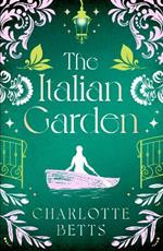 The Italian Garden: The perfect historical fiction to fall in love with this spring!