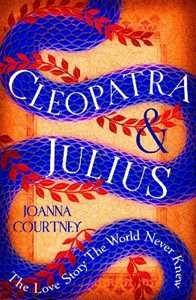 Libro in inglese Cleopatra & Julius: The love story the world never knew Joanna Courtney