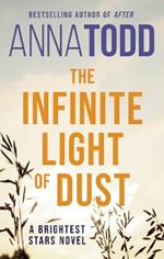 The Infinite Light of Dust: A Brightest Stars novel