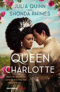 Libro in inglese Queen Charlotte: Before the Bridgertons came the love story that changed the ton... Julia Quinn Shonda Rhimes