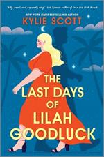 The Last Days of Lilah Goodluck: one playboy prince, five life-changing predictions, seven days to live . . .