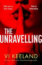 The Unravelling: An addictive, fast-paced thriller with a pulse-pounding romance