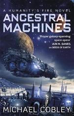 Ancestral Machines: A Humanity's Fire novel