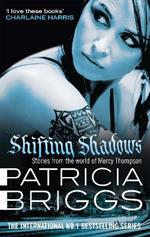 Shifting Shadows: Stories From the World of Mercy Thompson