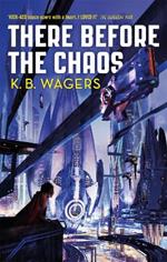 There Before the Chaos: The Farian War, Book 1