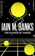 The Player Of Games: A Culture Novel