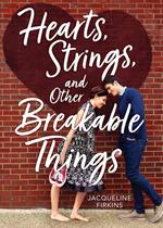 Hearts, Strings, and Other Breakable Things