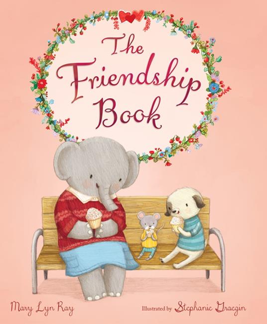 The Friendship Book - Mary Lyn Ray,Stephanie Graegin - ebook