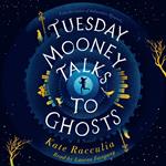 Tuesday Mooney Talks to Ghosts