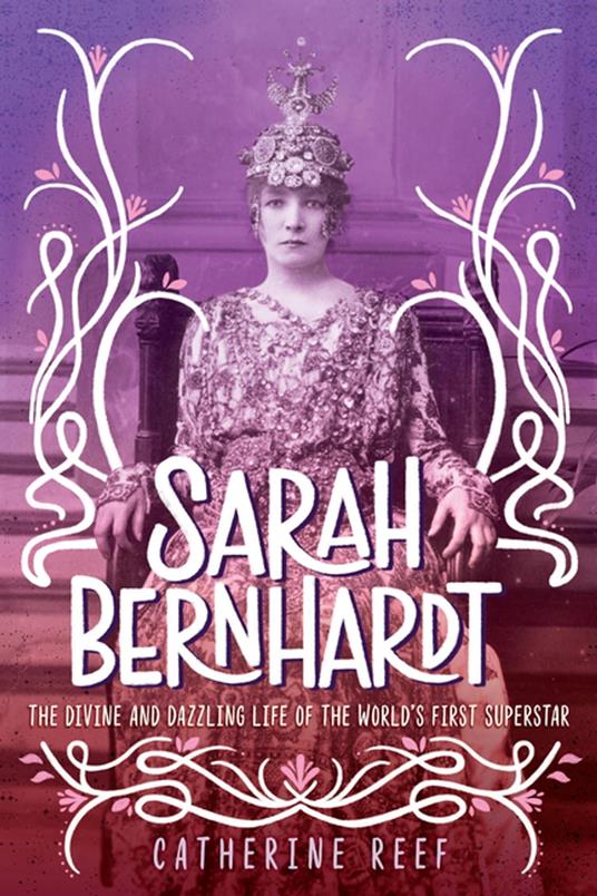 Sarah Bernhardt - Catherine Reef - ebook