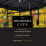 The 99% Invisible City