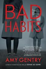 Bad Habits: By the Author of the Best-Selling Thriller Good as Gone