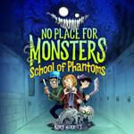 No Place for Monsters: School of Phantoms