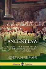 Ancient Law: Its Connection to the History of the Classical Society of Greece and Rome