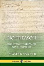 No Treason: The Constitution of No Authority