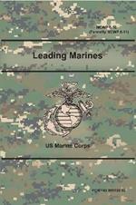 Leading Marines (MCWP 6-10) (Formerly MCWP 6-11)