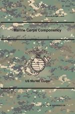 Marine Corps Componency (MCWP 7-10), (Formerly MCWP 3-40.8)