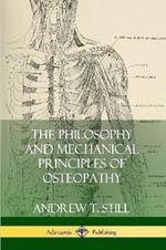 The Philosophy and Mechanical Principles of Osteopathy