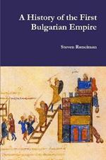 A History of the First Bulgarian Empire