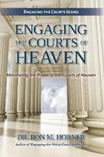 Engaging the Courts of Heaven