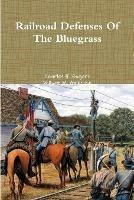 Railroad Defenses Of The Bluegrass