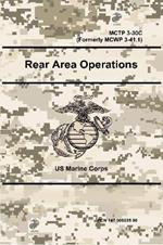 Rear Area Operations - MCTP 3-30C (Formerly MCWP 3-41.1)