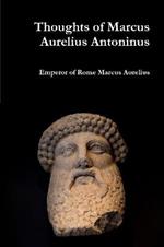 Thoughts of Marcus Aurelius Antoninus