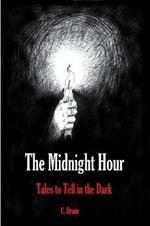 The Midnight Hour: Tales to Tell in the Dark