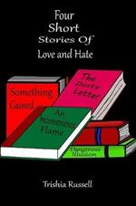 Four Short Stories of Love and Hate