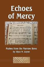 Echoes of Mercy: Psalms from the Marrow Bone