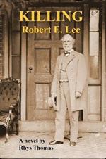 KILLING Robert E. Lee