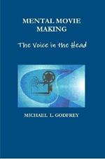 MENTAL MOVIE MAKING - The Voice in the Head