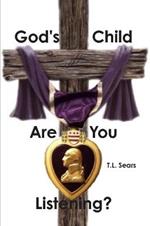 God's Child, Are You Listening?