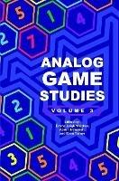 Analog Game Studies: Volume III