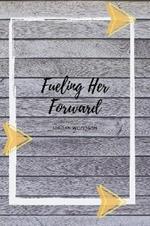 Fueling Her Forward