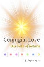 Conjugial Love: Our Path of Return