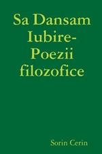 Sa Dansam Iubire- Poezii filozofice