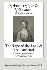 The Rape of the Lock and the Dunciad (Deseret Alphabet Edition)