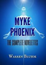 Myke Phoenix - The Complete Novelettes