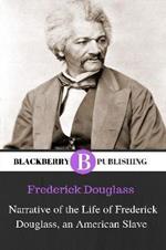 Narrative of the Life of Frederick Douglass, an American Slave